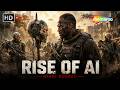 Rise Of AI 2026 Full Movie Hindi Dubbed Sci Fi Action Thriller Hollywood Movie HD War Movie