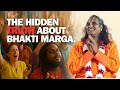 The Hidden Truth About Bhakti Marga Devotion Under The Microscope