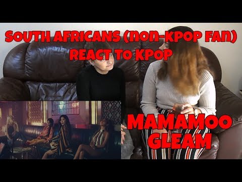 SOUTH AFRICANS REACT TO KPOP (non-kpop fan): MAMAMOO - GLEAM