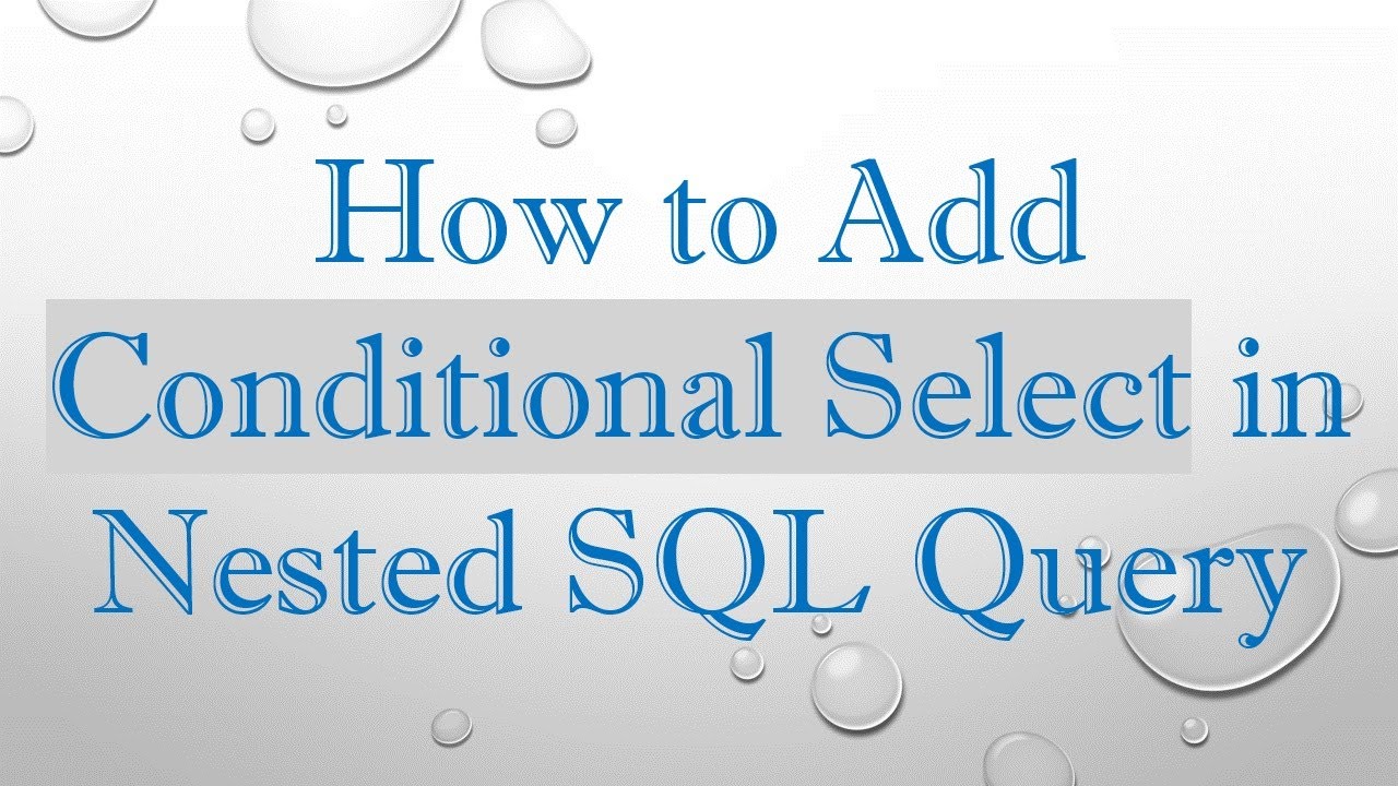 How to Add Conditional Select in Nested SQL Query