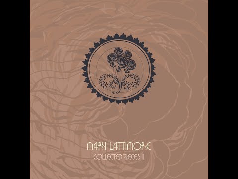 Mary Lattimore - Collected Pieces II (2021) Full Album