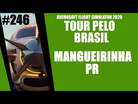 #246 Mangueirinha - PR (Tour Pelo Brasil) | Flight Simulator 2020