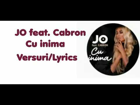 JO feat. Cabron - Cu inima (Versuri/Lyrics)