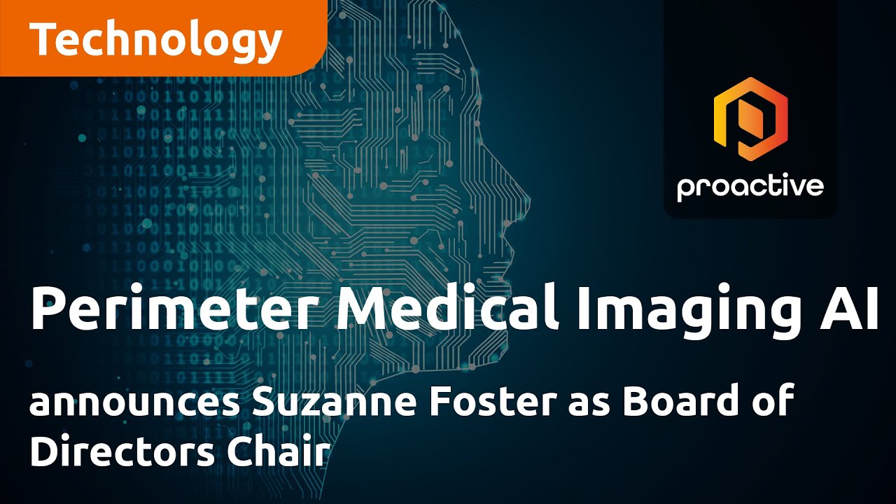 Perimeter Medical Imaging AI announces Suzanne Foster as Board of Directors Chair