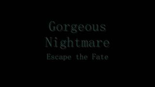 Escape the Fate- Gorgeous Nightmare (album version) lyrics