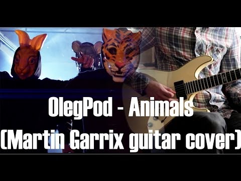 OlegPod - Animals (Martin Garrix guitar cover)