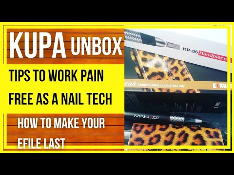 NEW 2022 KUPA UNBOXING TIPS TO WORK AS A NAIL TECH YEARS PAIN FREE