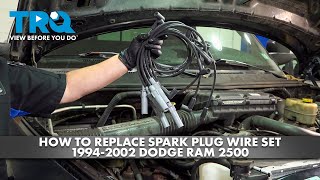 How to Replace Spark Plug Wire Set 1994-2002 Dodge Ram 2500