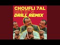Choufli 7Al but It's (Drill Remix)