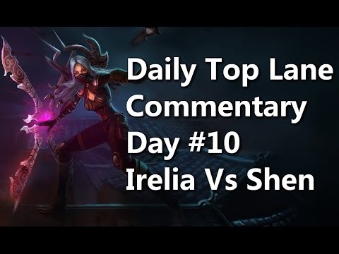 Daily Top Lane Commentary #10 - Irelia Vs Shen