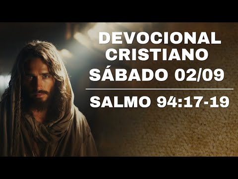 Devocional Sábado 02/09 - Salmos 94: 17-19