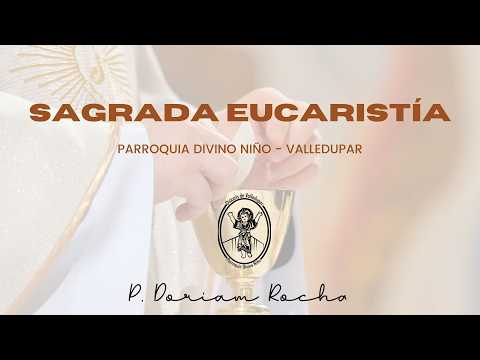 SAGRADA EUCARISTIA / DOMINGO 19 DE ABRIL DE 2026 / 09:00 AM / PADRE DORIAM ROCHA VERGARA