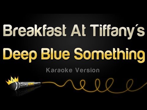 Deep Blue Something - Breakfast At Tiffany's (Karaoke Version)