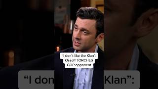 'I don't like the Klan': Ossoff TORCHES GOP opponent