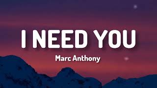 Marc Anthony - I Need You (Lyrics)