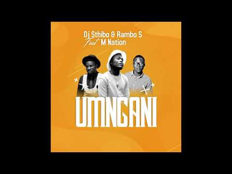 Dj Sthibo & Rambo S - uMngani ft M Nation (Official Audio)