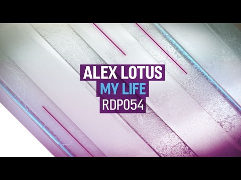 Alex Lotus - My Life (Original Mix)