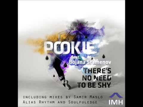 Pookie, Bojana Stamenov   There's No Need To Be Shy Alias Rhythm Remix) [In My House]