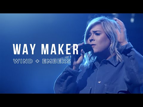 Way Maker | Live From Grand Rapids First | Wind & Embers