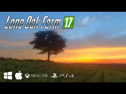Farming Simulator 17  Lone Oak Farm  FIRST LOOK  Episode 1