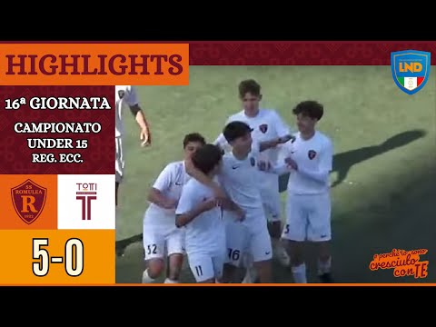 Romulea - Totti Soccer School | GOAL e HIGHLIGHTS XVI giornata Under 15 Reg. Ecc.