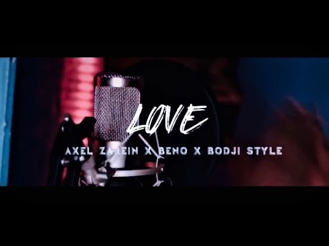 Bodji Style - L O V E ft Axel Zarein X@BENOfficiel  (Vidéo Officiel)