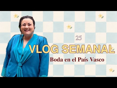 VLOG SEMANAL 25: una boda en el País Vasco 