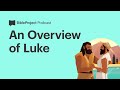 An Overview of Luke • Luke-Acts Ep. 2