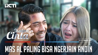 Download lagu Ahh Aahh Aahhh!! Mas AL Paling Bisa Nih Ngerjain Andin | IKATAN CINTA | EPS.946-47 (1/4) mp3