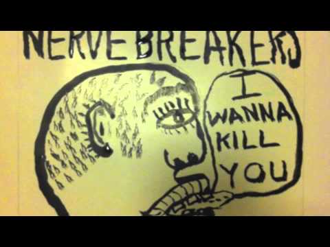 Nervebreakers -  I Wanna Kill You