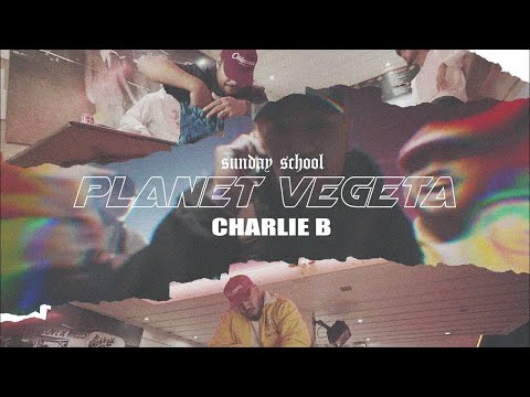 PLANET VEGETA - Charlie B (Sunday School)