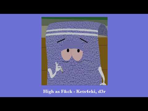 High as F&ck - Kets4eki, d3r
