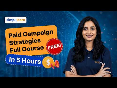 Paid Campaign Strategies Full Course (FREE) | Learn Paid Campaigns in 5 Hours | Simplilearn