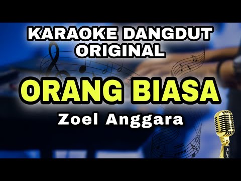 ORANG BIASA - ZOEL ANGGARA || KARAOKE LIRIK VERSI DANGDUT ORIGINAL