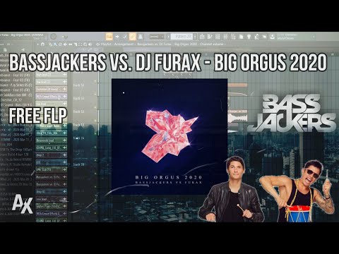 Bassjackers vs  dj Furax   Big Orgus 2020 (Axanar Remake) | Free FLP