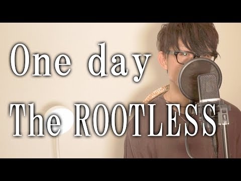 One Day 音域 The Rootless Hi Voice