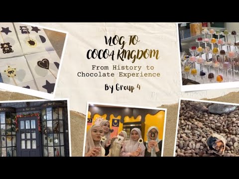 COCOA KINGDOM VLOG: FROM HISTORY TO CHOCOLATE EXPERIENCE | UB00202 - GROUP 4