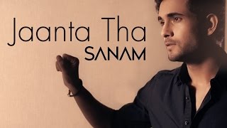 Jaanta Tha - Sanam [Official Music Video]