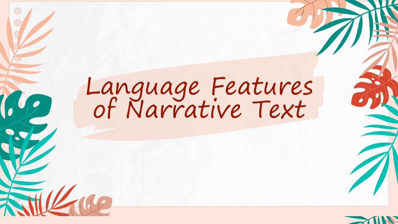 Language Features of Narrative Text