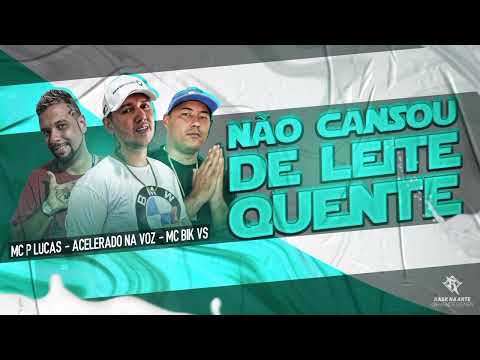 Acelerado na Voz, Mc P Lucas, Mc Bik VS - Não cansou de Leite Quente