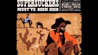 Supersuckers - Must&#39;ve Been High (Full Album)