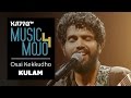 Osai Kekkudho - Kulam - Music Mojo Season 4 - KappaTV