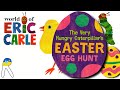 The Very Hungry Caterpillar's Easter Egg Hunt - Animated Read Aloud Book with Animals Sounds
