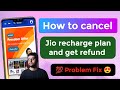 How To Cancel Jio Recharge Plan And Get Refund