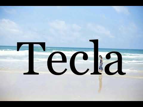 How To Pronounce Tecla🌈🌈🌈🌈🌈🌈Pronunciation Of Tecla