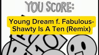 Young Dream f. Fabulous - Shawty Is A Ten (Remix)