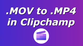 Convert MOV to MP4 in Clipchamp | MOV to MP4 free video converter online