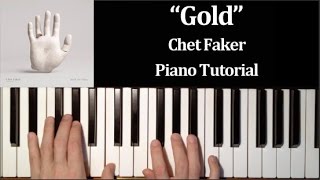 Chet Faker - Gold (How To Play Piano Tutorial)