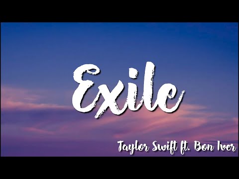 Taylor Swift - exile (Lyrics) Ft. Bon Iver