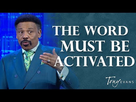 Faith in Motion: Activating God’s Word in Our Lives | Tony Evans Sermon Clip